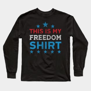 This Is My Freedom Shirt Long Sleeve T-Shirt